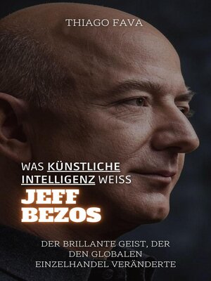 cover image of Was Künstliche Intelligenz Weiß Jeff Bezos